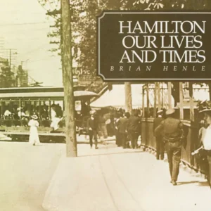Hamilton Our Lives and Times