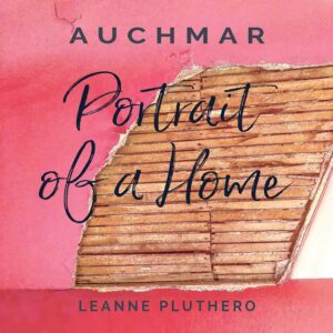 Auchmar Portrait of a Home by Leanne Pluthero
