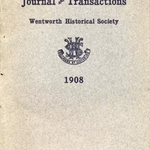 Journal and Transactions Wentworth Historical Society 1908